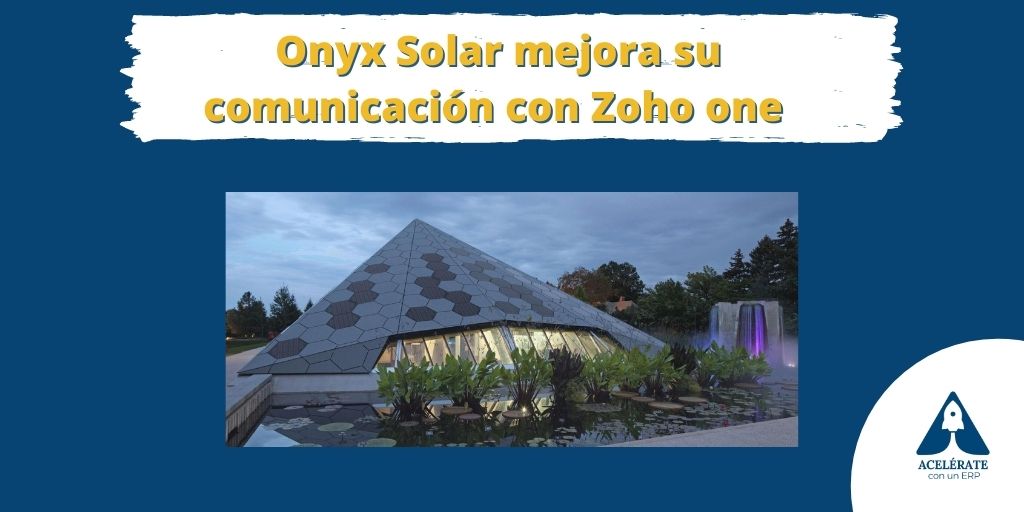Onyx Solar mejora su comunicación con Zoho One
